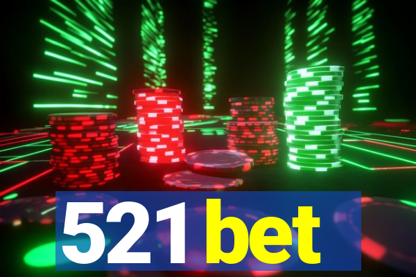 521 bet